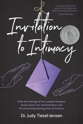 Invitation to Intimacy: What the Marriage of Two Couples Therapists Reveals About Risk, Transformation, and the Astonishing Healing Power of I Cover Image
