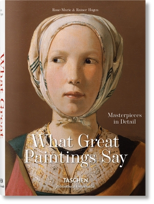 What Great Paintings Say. 100 Masterpieces in Detail Cover Image