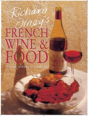 Richard Olney's French Wine and Food: A Wine Lover's Cookbook By Richard Olney Cover Image