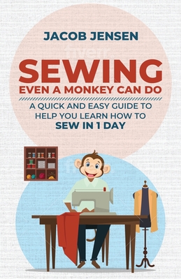 Basic Sewing : Quick and Easy Sewing Guide for Beginners: Sewing Book for  Beginners (Paperback)