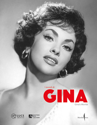Gina's Worlds By Chiara Sbarigia (Editor), Lucia Borgonzoni (Editor), Fabio Melelli (Text by (Art/Photo Books)) Cover Image