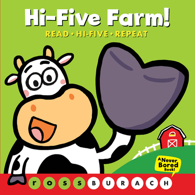 Hi-Five Farm! (A Never Bored Book!): (A Never Bored Book) By Ross Burach, Ross Burach (Illustrator) Cover Image