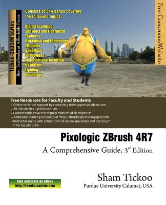 Pixologic ZBrush 4R7: A Comprehensive Guide By Sham Tickoo Purdue Univ Cover Image