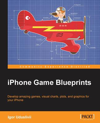 iPhone Game Blueprints By Igor Uduslivii Cover Image