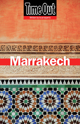 Time Out Marrakech [With Map] (Time Out Guides) By Editors of Time Out (Editor) Cover Image