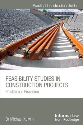Feasibility Studies in Construction Projects: Practice and Procedure (Practical Construction Guides) Cover Image