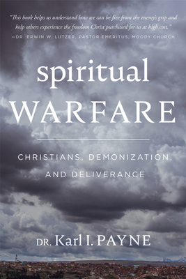 Spiritual Warfare: Christians, Demonization and Deliverance Cover Image