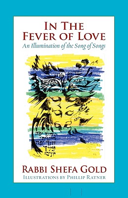 In the Fever of Love: An Illumination of the Song of Songs Cover Image