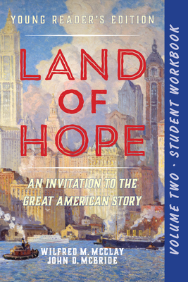 A Student Workbook for Land of Hope: An Invitation to the Great American Story (Young Reader's Edition, Volume 2) Cover Image