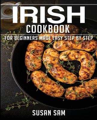 Irish Cookbook: Book 2, for Beginners Made Easy Step by Step Cover Image