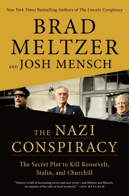 The Nazi Conspiracy: The Secret Plot to Kill Roosevelt, Stalin, and Churchill cover