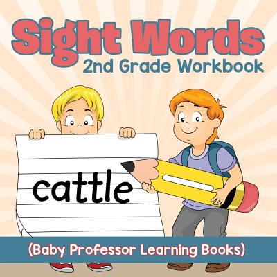 Sight Words 2nd Grade Workbook (Baby Professor Learning Books) By Baby Professor Cover Image