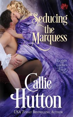 Seducing the Marquess (Lords and Ladies in Love)