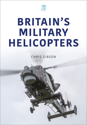 Britain's Military Helicopters (Modern Military Aircraft)