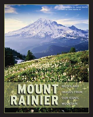 Mount Rainier: Notes and Images from Our Iconic Mountain cover