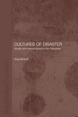 Cultures of Disaster: Society and Natural Hazard in the Philippines Cover Image