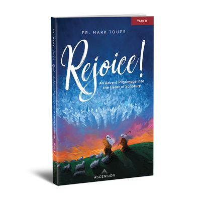Rejoice! an Advent Pilgrimage Into the Heart of Scripture: Year B, Journal Cover Image