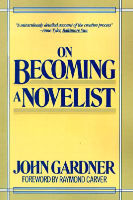 On Becoming a Novelist By John C. Gardner, Raymond Carver (Foreword by) Cover Image