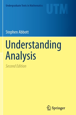 Understanding Analysis (Undergraduate Texts in Mathematics) By Stephen Abbott Cover Image