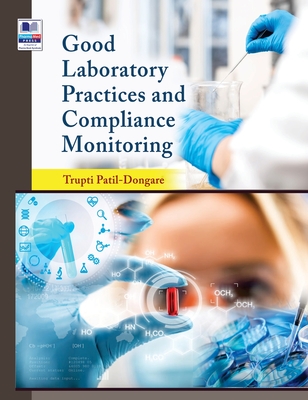 Good Laboratory Practices and Compliance Monitoring By Trupti Patil Dongare Cover Image