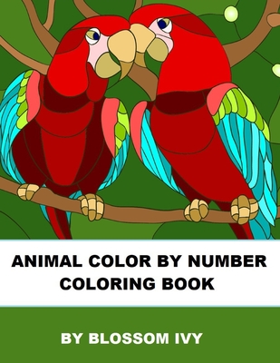 Animal Color By Number Coloring Book: Fun Coloring Book for Adults Relaxation and Stress Relief (Mosaic Color by Number Books #1)