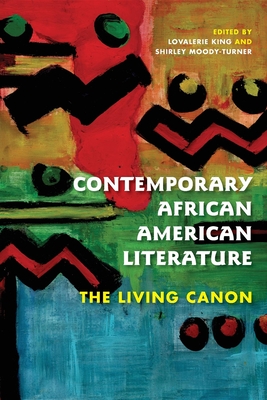 Contemporary African American Literature: The Living Canon By Lovalerie King (Editor), Shirley Moody-Turner (Editor), Darryl Dickson-Carr (Contribution by) Cover Image