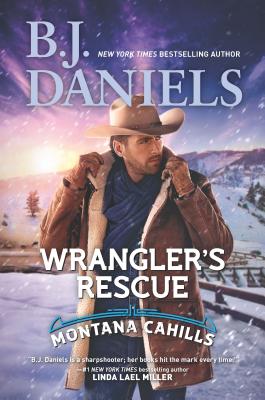Wrangler's Rescue (Montana Cahills #7) By B. J. Daniels Cover Image
