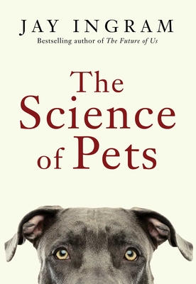 The Science of Pets By Jay Ingram Cover Image