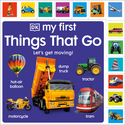 My First Things That Go: Let's get moving! (My First Tabbed Board Book)