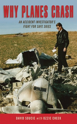 Why Planes Crash: An Accident Investigator?s Fight for Safe Skies Cover Image