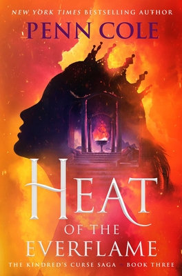 Heat of the Everflame: A Novel (The Kindred’s Curse Saga #3) By Penn Cole Cover Image