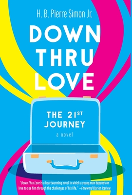 Down Thru Love: The 21st Journey Cover Image