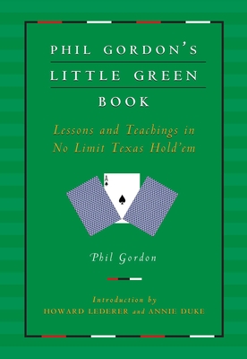 Phil Gordon's Little Green Book: Lessons and Teachings in No Limit Texas Hold'em Cover Image