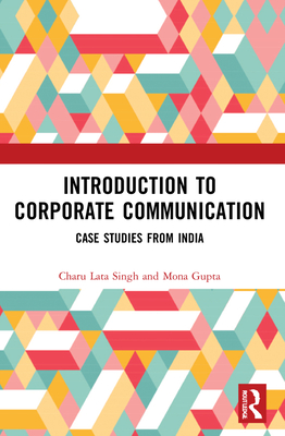 Introduction to Corporate Communication: Case Studies from India Cover Image