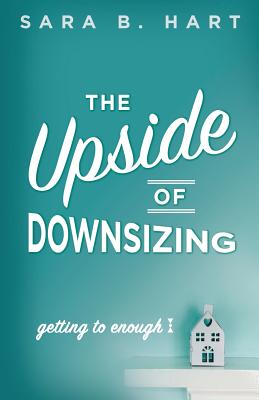 The Upside of Downsizing: Getting to Enough Cover Image