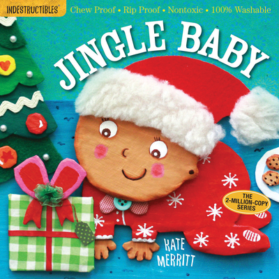 Indestructibles: Jingle Baby (baby's first Christmas book): Chew Proof · Rip Proof · Nontoxic · 100% Washable (Book for Babies, Newborn Books, Safe to Chew) By Kate Merritt, Amy Pixton (Created by) Cover Image