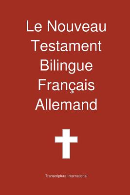 Le Nouveau Testament Bilingue, Franc Ais - Allemand Cover Image