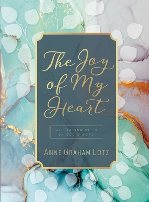 The Joy of My Heart: Meditating Daily on God's Word Cover Image