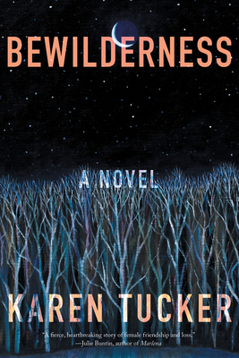 Bewilderness: A Novel By Karen Tucker Cover Image