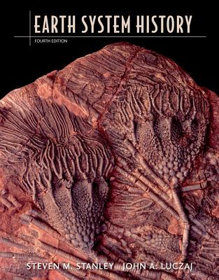 Earth System History By Steven M. Stanley, John A. Luczaj Cover Image