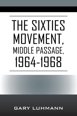 The Sixties Movement: Middle Passage, 1964-1968 Cover Image