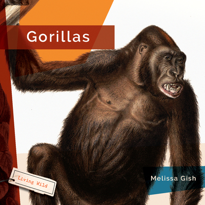 Gorillas (Living Wild) By Melissa Gish Cover Image