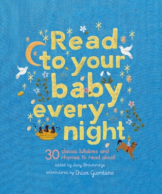 Read to Your Baby Every Night: 30 classic lullabies and rhymes to read aloud (Stitched Storytime #3) Cover Image