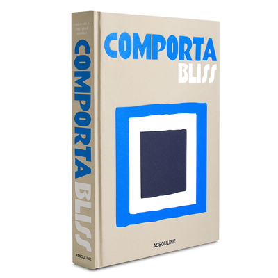 Comporta Bliss By Carlos Souza and Charlene Shorto Ganay (Text by (Art/Photo Books)) Cover Image