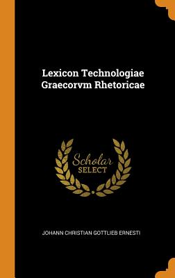 Lexicon Technologiae Graecorvm Rhetoricae Cover Image