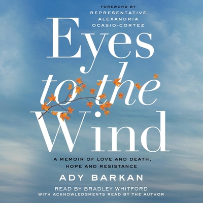 Eyes to the Wind: A Memoir of Love and Death, Hope and Resistance Cover Image