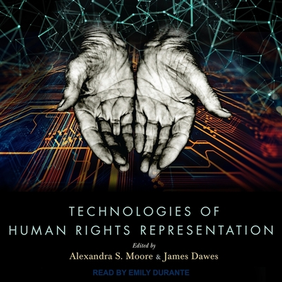 Technologies of Human Rights Representation By James Dawes, James Dawes (Editor), James Dawes (Contribution by) Cover Image