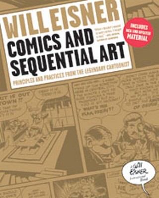 Comics and Sequential Art: Principles and Practices from the Legendary Cartoonist By Will Eisner Cover Image