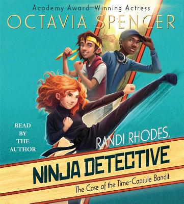 Cover for The Case of the Time-Capsule Bandit (Randi Rhodes, Ninja Detective #1)
