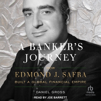 A Banker's Journey: How Edmond J. Safra Built a Global Financial Empire Cover Image